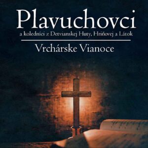 Plavuchovci a koledníci z Detvianskej Huty, Hriňovej a Látok - Vrchárske Vianoce